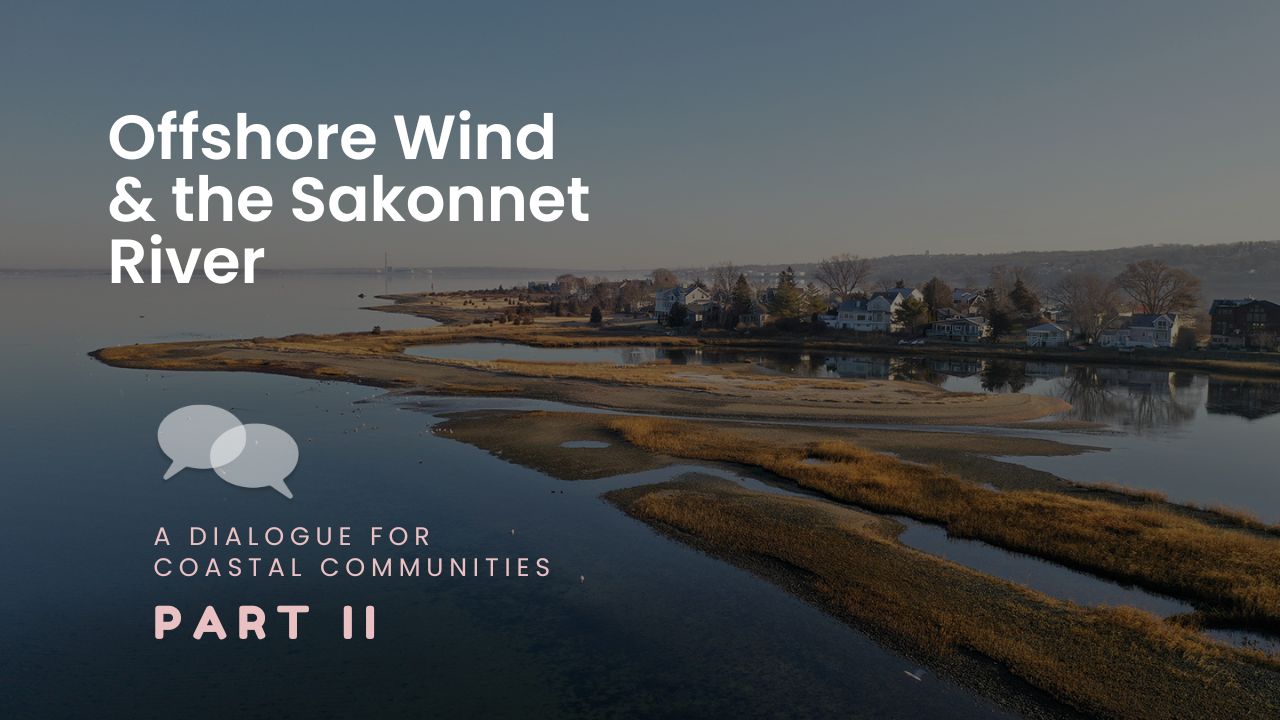Offshore Wind and the Sakonnet River Community Dialogue Part II